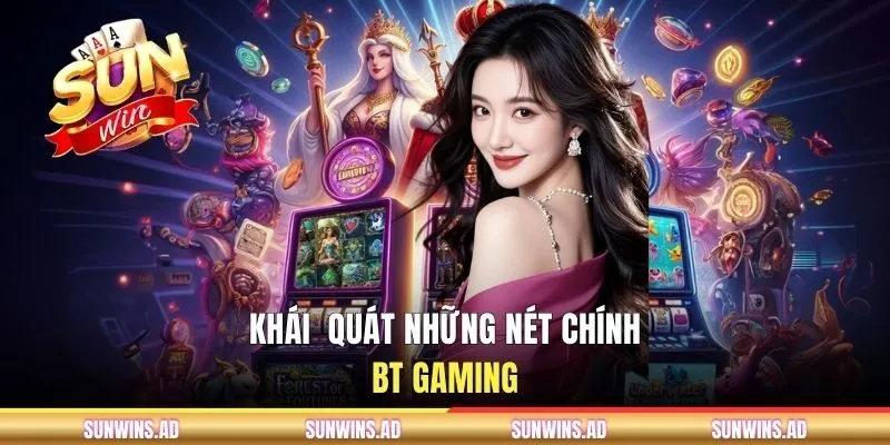 Đặc điểm chính về nhà phát hành BT Gaming