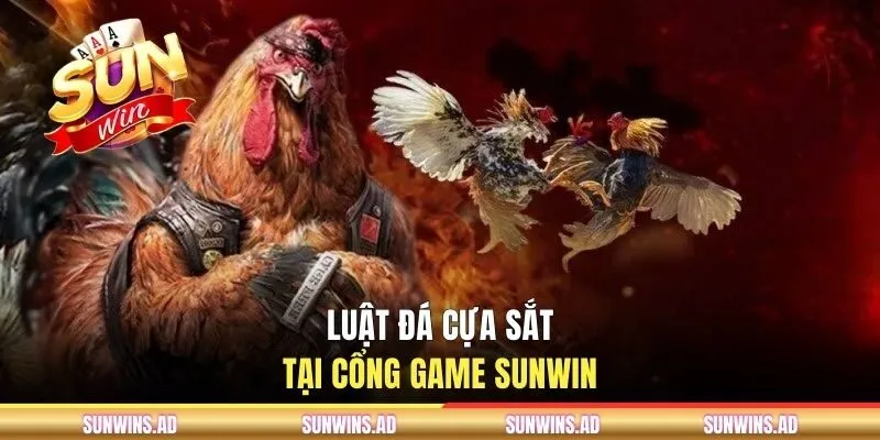 Luật đá cựa sắt tại cổng game SUNWIN