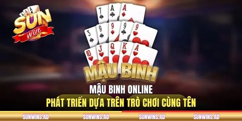 Mậu Binh online phát triển dựa trên trò chơi cùng tên