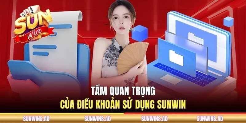 Tầm quan trọng của điều khoản sử dụng SUNWIN