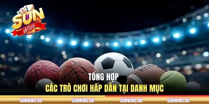 Tổng hợp các trò chơi hấp dẫn tại danh mục